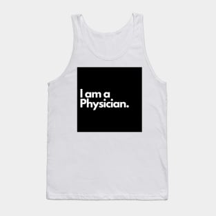 I am a Physician. Tank Top